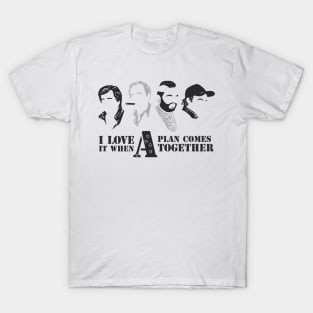 I Love it When A Plan Comes Together T-Shirt